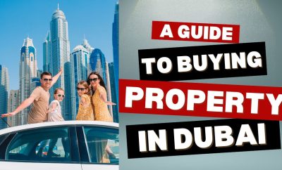 A Guide to Buying Property in Dubai as a Foreigner