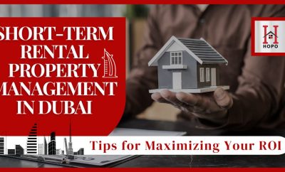 Short-Term Rental Property Management in Dubai: Tips for Maximizing Your ROI