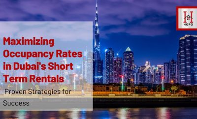 Maximizing Occupancy Rates in Dubai’s Short Term Rentals : Proven Strategies for Success