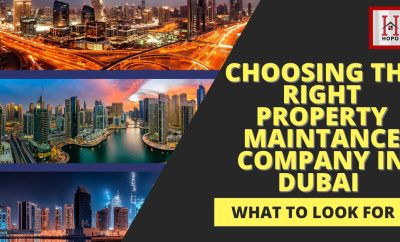 Choosing the Right Property Maintenance Company in Dubai : What to Look For