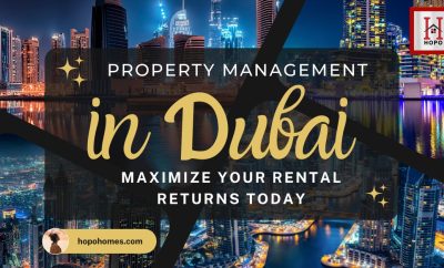 Property Management in Dubai : Maximize Your Rental Returns Today