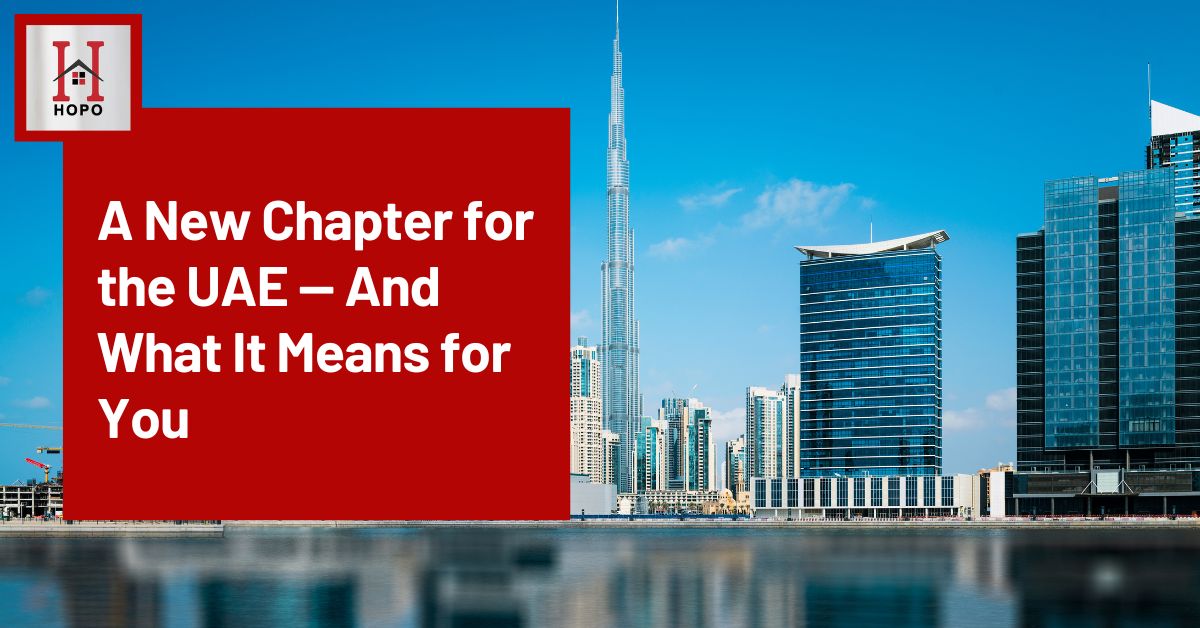 A New Chapter for the UAE — And What It Means for You