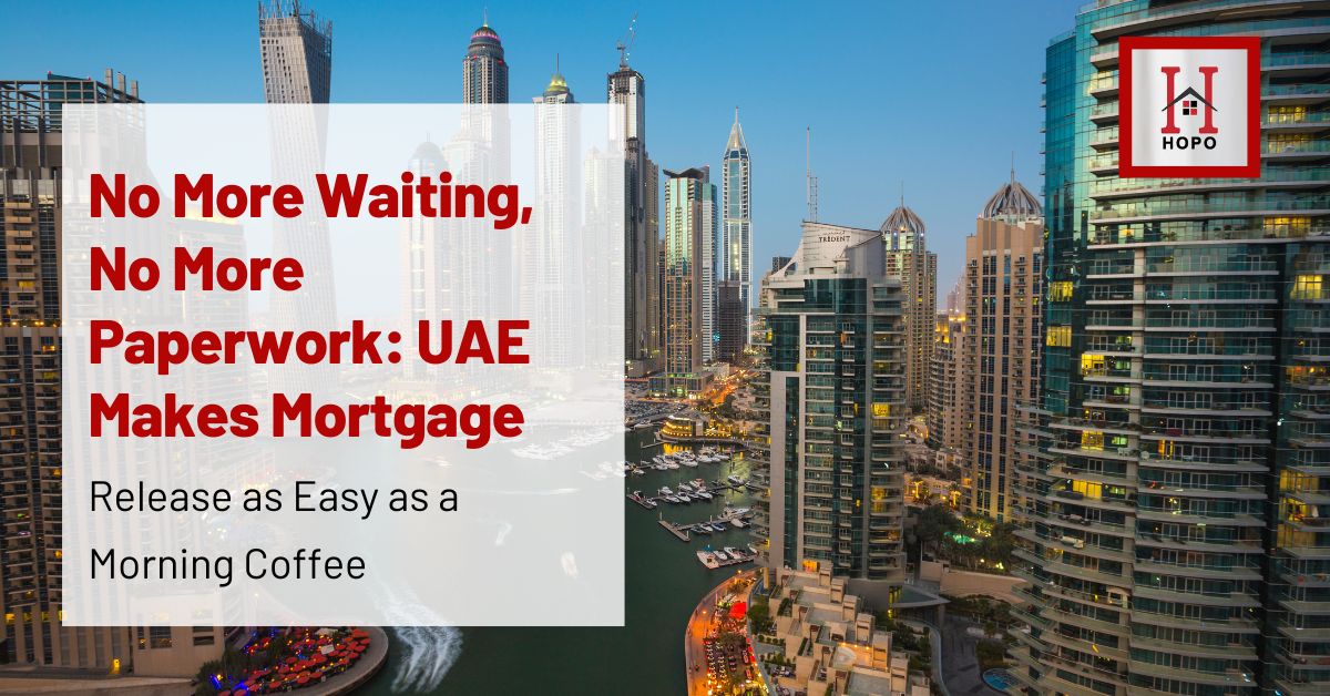 No More Waiting, No More Paperwork: UAE Makes Mortgage