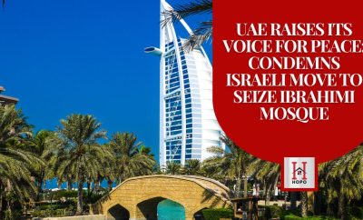 UAE Raises Its Voice for Peace: Condemns Israeli Move to Seize Ibrahimi Mosque