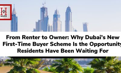 From Renter to Owner: Why Dubai’s New First-Time Buyer Scheme Is the Opportunity Residents Have Been Waiting For