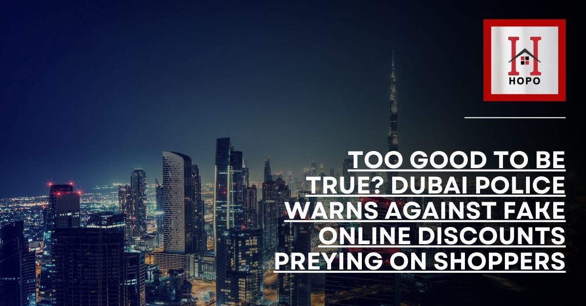 Too Good to Be True? Dubai Police Warns Against Fake Online Discounts Preying on Shoppers
